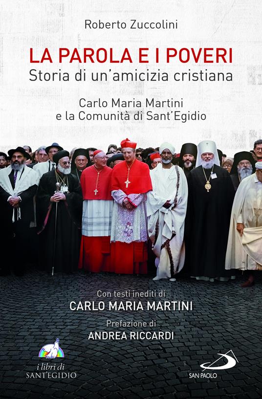 La Parola e i poveri. Storia di un'amicizia cristiana. Carlo Maria Martini e la Comunità di Sant'Egidio - Roberto Zuccolini,Comunità di Sant'Egidio - copertina