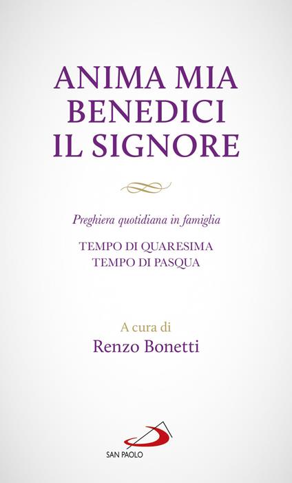 Anima mia benedici il Signore. Preghiera quotidiana in famiglia. Tempo di Quaresima. Tempo di Pasqua - copertina