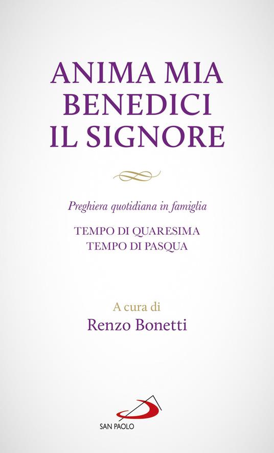 Anima mia benedici il Signore. Preghiera quotidiana in famiglia. Tempo di Quaresima. Tempo di Pasqua - copertina