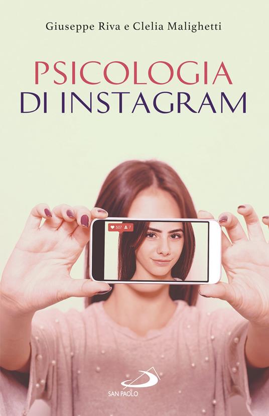 Psicologia di Instagram - Giuseppe Riva - Clelia Malighetti - - Libro - San  Paolo Edizioni - Psicologia | IBS