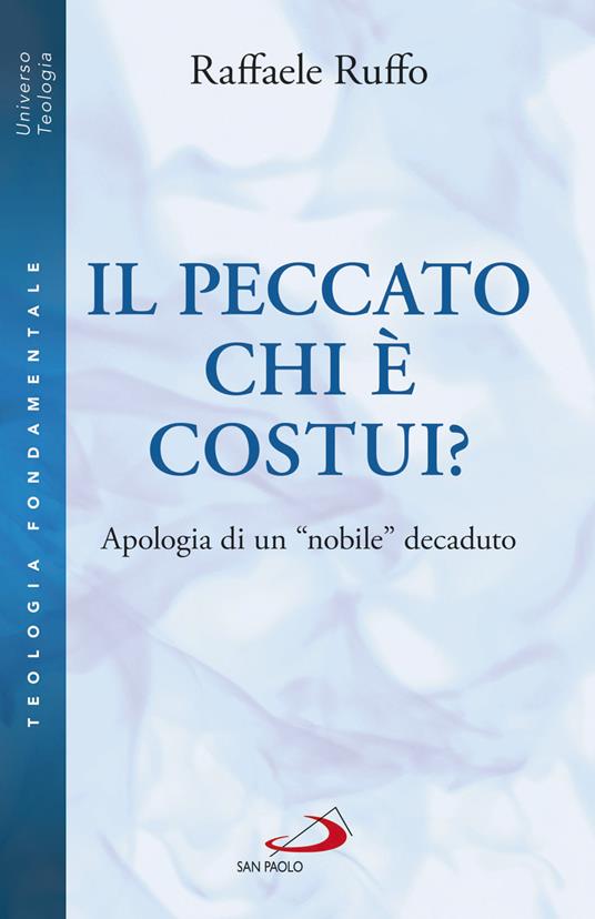 Il peccato. Chi è costui? Apologia di un «nobile» decaduto - Raffaele Ruffo - copertina