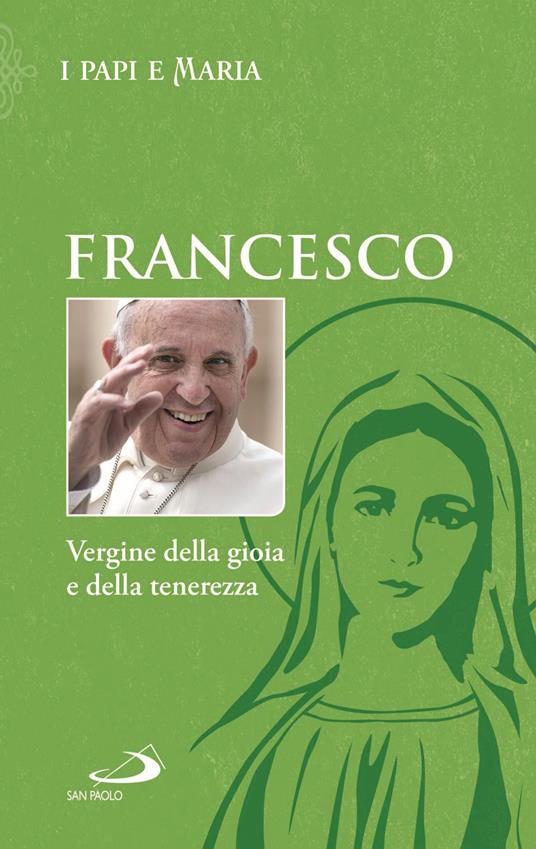 Vergine della gioia e della tenerezza - Francesco (Jorge Mario Bergoglio) - copertina