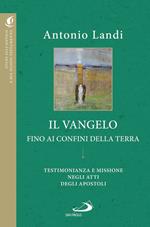 Il Vangelo fino ai confini della terra. Testimonianze e missione negli Atti degli apostoli