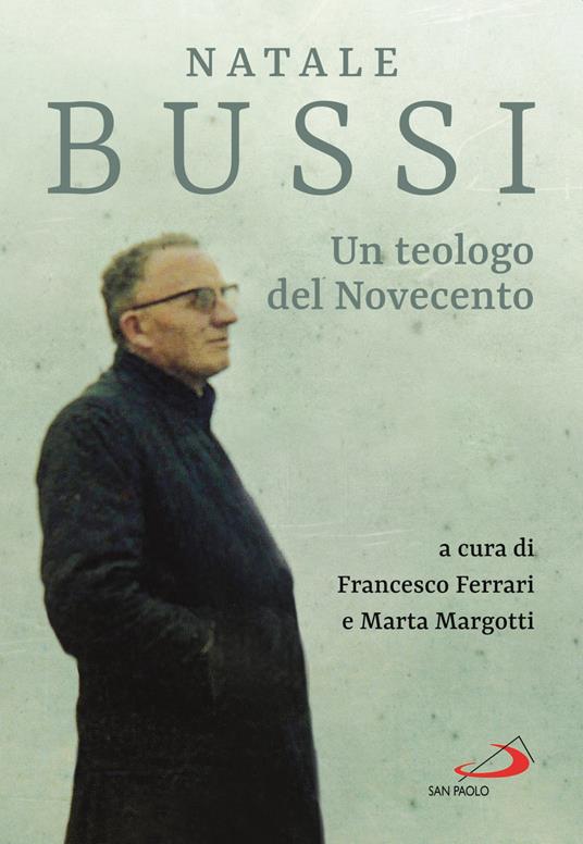 Natale Bussi. Un teologo del novecento - Natale Bussi - copertina