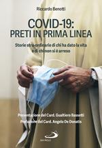 Covid-19: preti in prima linea. Storie stra-ordinarie di chi ha dato la vita e di chi non si è arreso