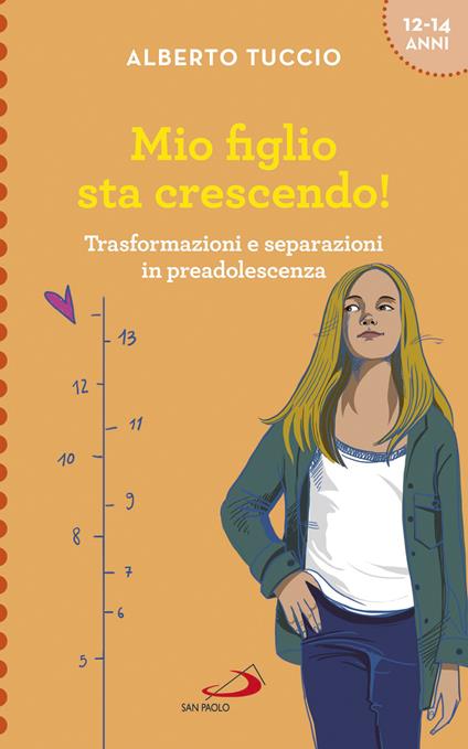 Mio figlio sta crescendo! Trasformazioni e separazioni in preadolescenza - Alberto Tuccio - copertina