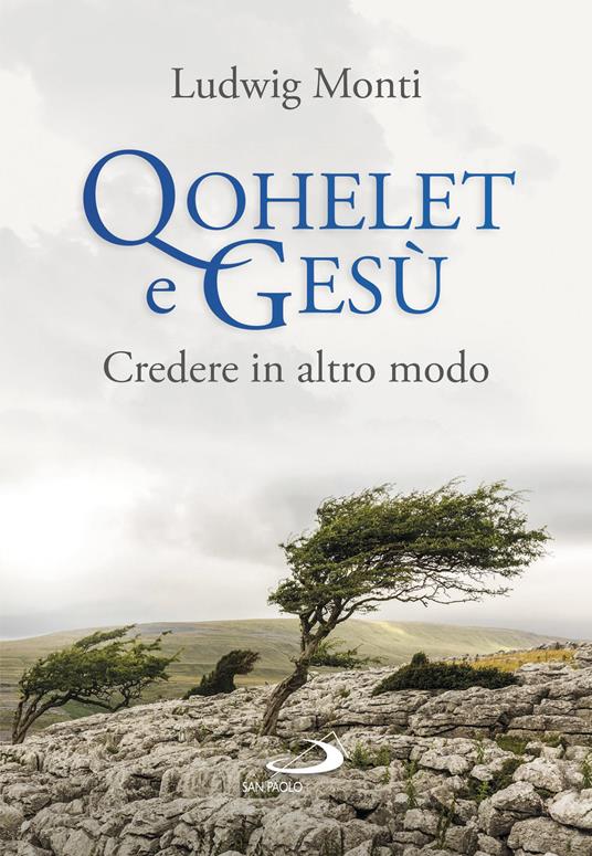 Qohelet e Gesù. Credere in altro modo - Ludwig Monti - copertina