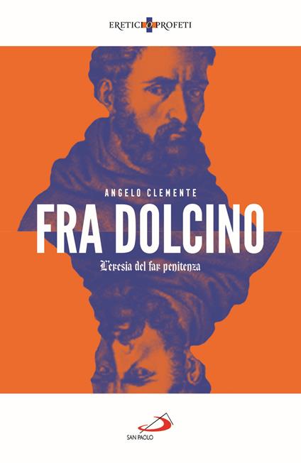 Fra Dolcino. L'eresia del far penitenza - Angelo Clemente - copertina