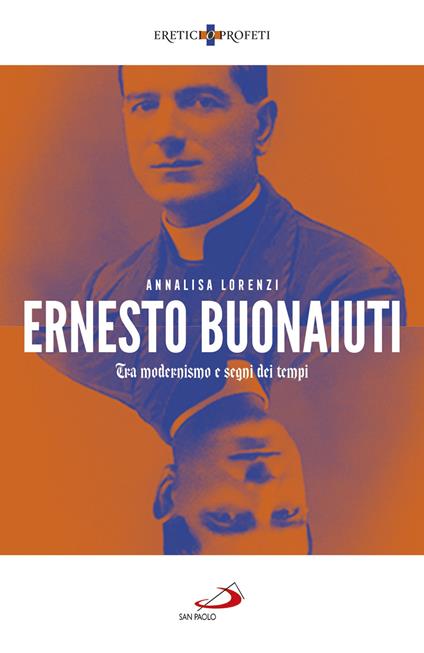 Ernesto Buonaiuti. Tra modernismo e segni dei tempi - Annalisa Lorenzi - copertina