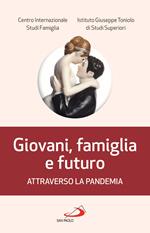 Giovani, famiglia e futuro attraverso la pandemia