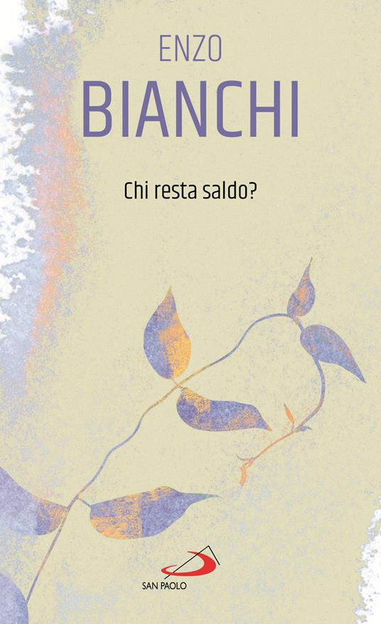 Chi resta saldo? - Enzo Bianchi - copertina