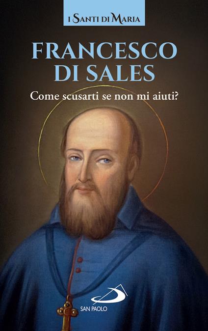 Come scusarti se non mi aiuti? - Francesco di Sales (san) - copertina