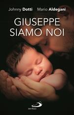 Giuseppe siamo noi. Nuova ediz.