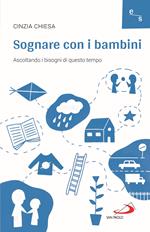 Sognare con i bambini. Ascoltando i bisogni di questo tempo