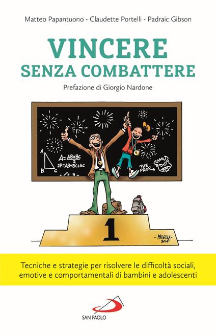 Vincere senza combattere. Tecniche e strategie per risolvere le difficoltà sociali, emotive e comportamentali di bambini e adolescenti - Matteo Papantuono,Claudette Portelli,Padraic Gibson - copertina