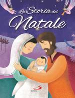 La storia del Natale. Ediz. a colori