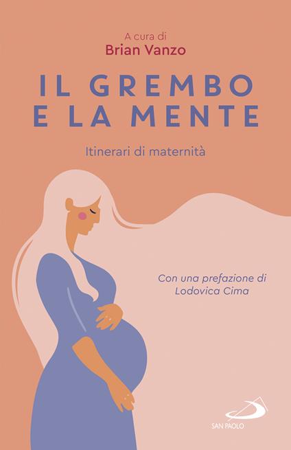 Il grembo e la mente. Itinerari di maternità - copertina