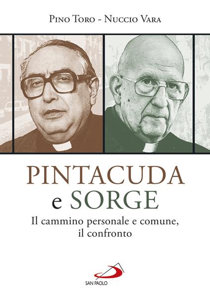 Pintacuda e Sorge. Il cammino personale e comune, il confronto - Pino Toro - copertina