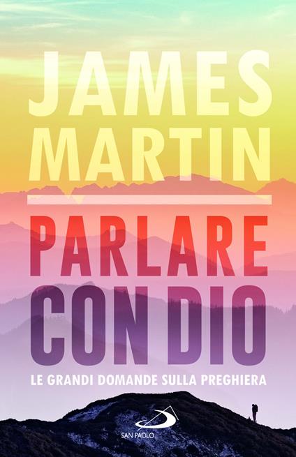 Parlare con Dio. Le grandi domande sulla preghiera - James Martin - copertina