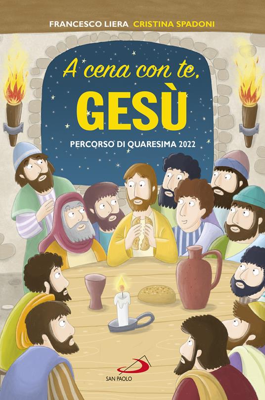 A cena con te, Gesù. Percorso di Quaresima 2022 - Francesco Liera,Cristina Spadoni - copertina
