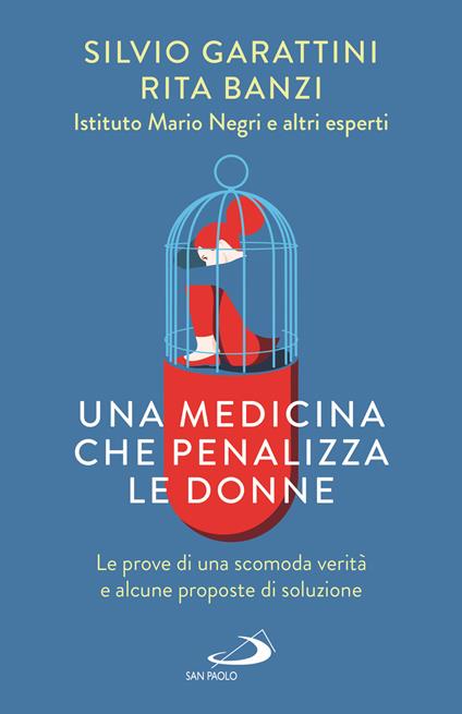 Una medicina che penalizza le donne. Le prove di una scomoda verità e alcune proposte di soluzione - Silvio Garattini,Rita Banzi - copertina