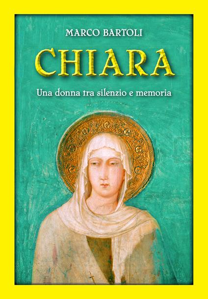 Chiara. Una donna tra silenzio e memoria - Marco Bartoli - copertina