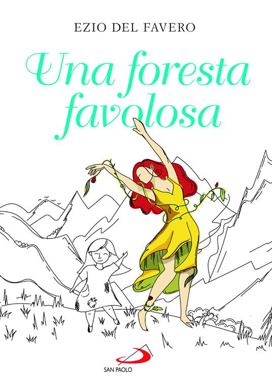 Una foresta favolosa - Ezio Del Favero,Lucia Coltamai - copertina