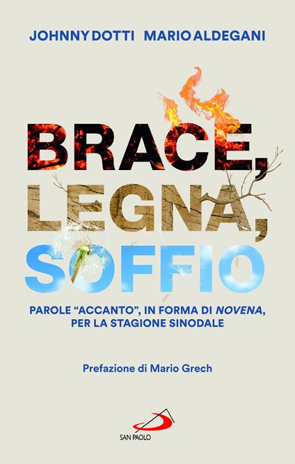 Brace, legna, soffio. Parole «accanto», in forma di novena, per la stagione sinodale - Johnny Dotti,Mario Aldegani - copertina