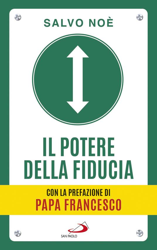 Il potere della fiducia. I 10 passi per sconfiggere le paure e