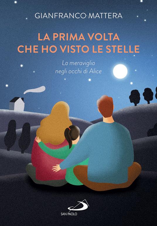 La prima volta che ho visto le stelle. La meraviglia negli occhi di Alice - Gianfranco Mattera - ebook