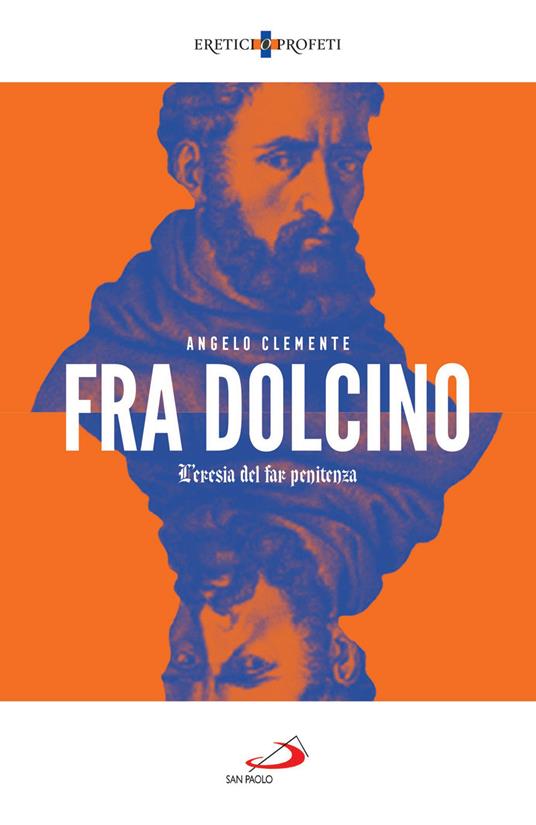 Fra Dolcino. L'eresia del far penitenza - Angelo Clemente - ebook