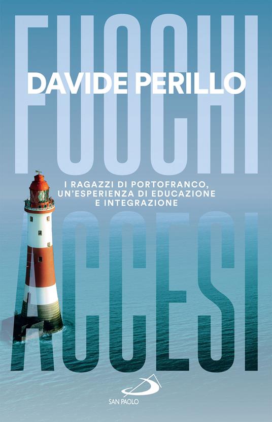 Fuochi accesi. I ragazzi di Portofranco, un'esperienza di educazione e integrazione - Davide Perillo - ebook