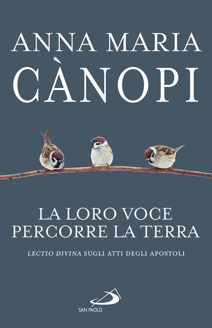 La loro voce percorre la terra. Lectio divina sugli Atti degli Apostoli - Anna Maria Cànopi - ebook