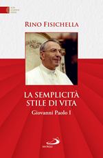 La semplicità stile di vita. Giovanni Paolo I