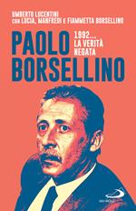 Paolo Borsellino 1992... La verità negata