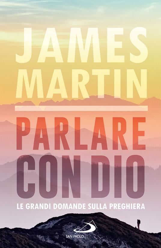 Parlare con Dio. Le grandi domande sulla preghiera - James Martin - ebook