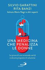 Una medicina che penalizza le donne. Le prove di una scomoda verità e alcune proposte di soluzione