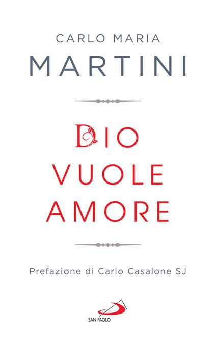 Dio vuole amore. Limiti e occasioni del quotidiano di fronte alla Parola - Carlo Maria Martini - ebook