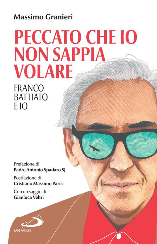 Peccato che io non sappia volare. Franco Battiato e io - Massimo Granieri - ebook