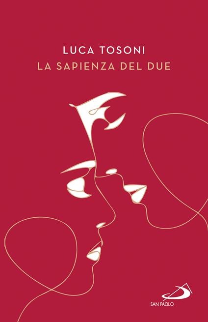 La sapienza del due. Il cammino della coppia nel piano di Dio - Luca Tosoni - ebook