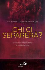 Chi ci separerà? Senso di abbandono e consolazione