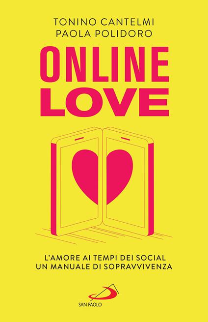 Online love. L'amore ai tempi dei social. Un manuale di sopravvivenza - Tonino Cantelmi,Paola Polidoro - ebook