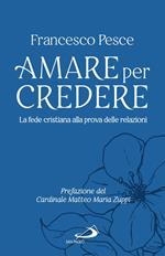 Amare per credere. La fede cristiana alla prova delle relazioni