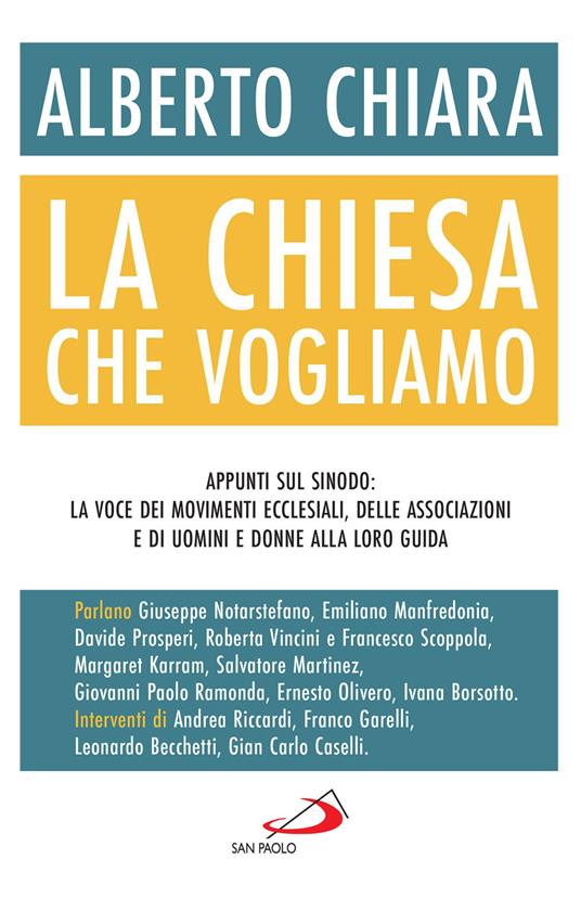 La Chiesa che vogliamo. Appunti sul Sinodo: la voce dei movimenti ecclesiali, delle associazioni e di uomini e donne alla loro guida - Alberto Chiara - ebook