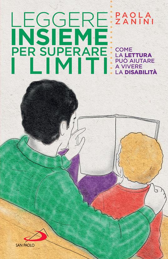 Leggere insieme per superare i limiti. Come la lettura può aiutare a vivere la disabilità - Paola Zanini - ebook