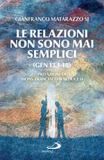 Le relazioni non sono mai semplici (Gen 13,1-18)