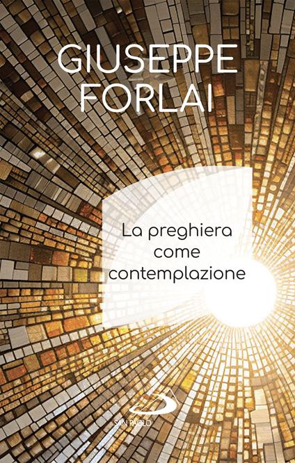 La preghiera come contemplazione - Giuseppe Forlai - ebook