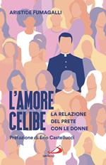 L' amore celibe. La relazione del prete con le donne