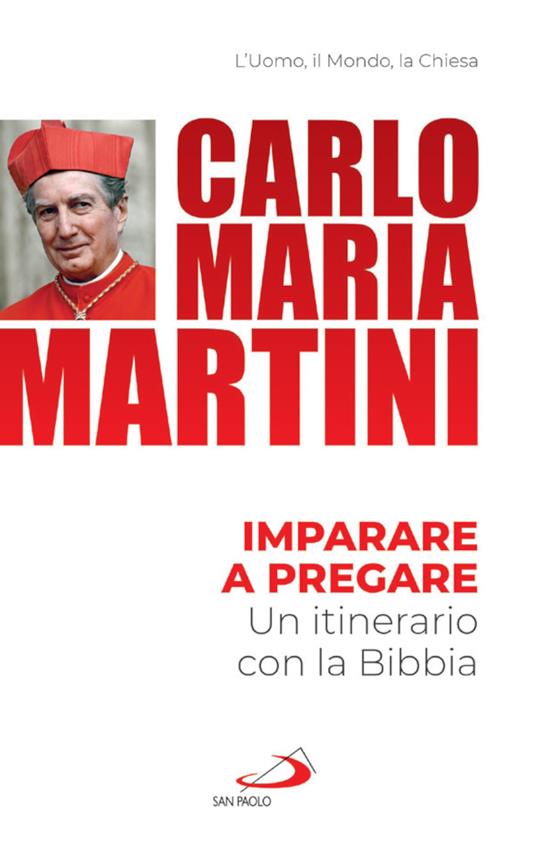 Imparare a pregare. Un itinerario con la Bibbia - Carlo Maria Martini -  Libro - San Paolo Edizioni - Nuovi fermenti