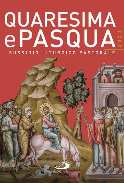 Quaresima e Pasqua 2023. Sussidio liturgico pastorale - copertina